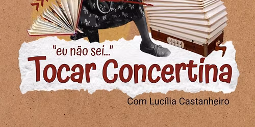 "eu n\u00e3o sei tocar concertina" - INSCRI\u00c7\u00d5ES ABERTAS