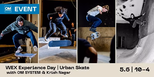 WEX Experience Day | Urban Skate with OM SYSTEM & Krish Nagar