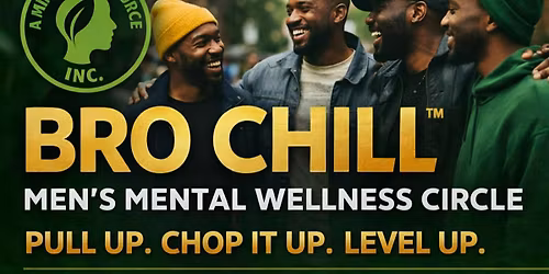 Bro Chill\u2122: Men\u2019s Mental Wellness & Brotherhood Experience | Dallas