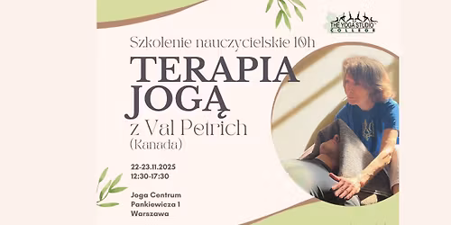 Szkolenie nauczycielskie \u2013 \u201eTerapia Jog\u0105\u201d z Senior Iyengar Yoga Teacher Valeri\u0105 Petrich z Kanady.