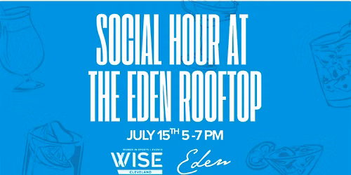 2026 WISE CLE Summer Social Hour at the Eden Rooftop