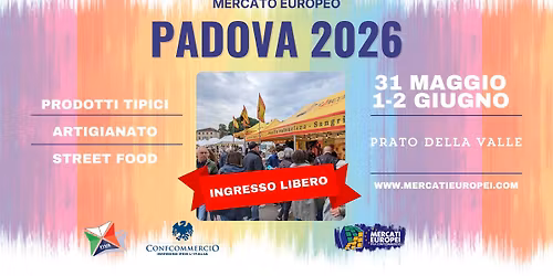 PADOVA - XXI Mercato Europeo | 31 Maggio -1-2 Giugno 2026