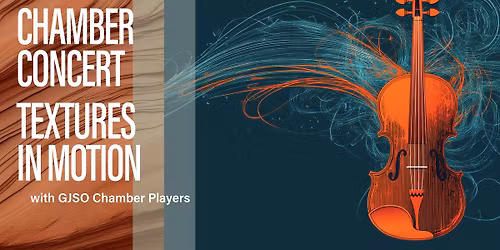 Textures in Motion with GJSO Chamber Players