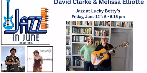 Jazz at Lucky Betty's with David Clarke & Melissa Elliotte