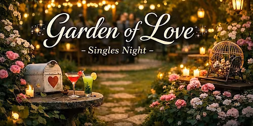 Garden of Love \u2013 Singles Night