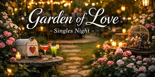 Garden of Love \u2013 Singles Night