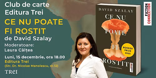 Club de carte editura Trei - \u201eCe nu poate fi rostit\u201d - David Szalay
