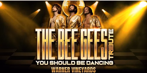 A Tribute to The Bee Gees: You Should Be Dancing at Warner Vineyards