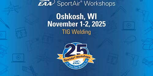 EAA SportAir Workshop: TIG Welding \u2013 Oshkosh, Wisconsin