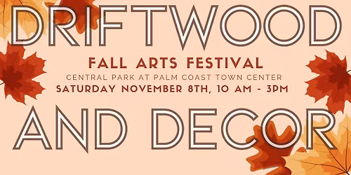Driftwood and Decor \u2022 Nov 8th \u2022 FC3 Fall Arts Festival