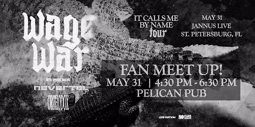 Wage War Fan Meetup @ Pelican Pub
