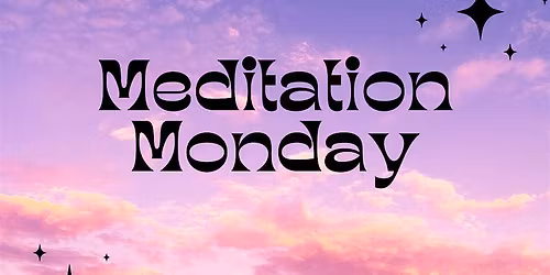 MEDITATION MONDAY