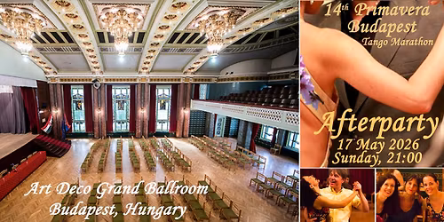 A F T E R P A R T Y - 14th Primavera Budapest Tango Marathon - Sunday, 17 May 2026, 21:00