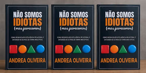 EVENTO - Intelig\u00eancia Relacional - N\u00c3O SEJAS IDIOTA