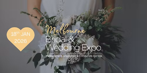 The Melbourne Bridal & Wedding Expo | Sunday 18th January 2026