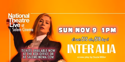 INTER ALIA \u2013 National Theatre Live at Salem Cinema