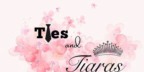 Ties and Tiaras Tea Party - June Children\u2019s Tea