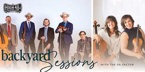 Backyard Sessions: The OK Factor + The High 48s!