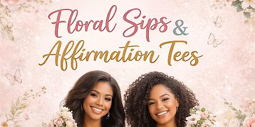 Floral Sips & Affirmation Tees