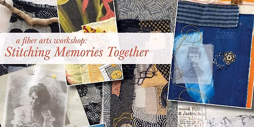 A Fiber Arts Workshop: Stitching Memories Together