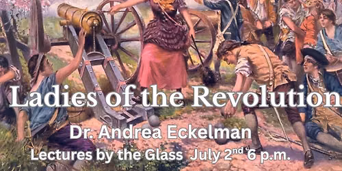 Lectures by the Glass with Dr. Andrea Eckelman