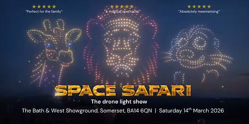 Space Safari: The drone light show - Somerset