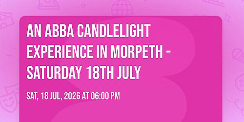 An ABBA Candlelight Experience In Morpeth - Saturday 18th July