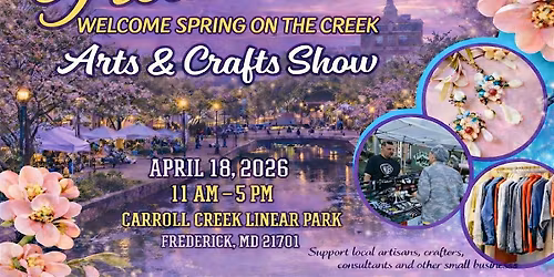 Welcome Spring on the Creek Art & Crafts Show ~ Frederick, MD