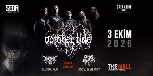 OCTOBER TIDE \/ Konuk Gruplar: ILLUSIONS PLAY, CURSED IN ETERNITY