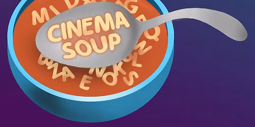 2026 Cinema Soup Film Festival