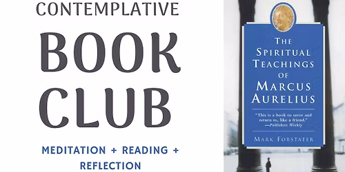 Contemplative Book Club - 'The Spiritual Teachings of Marcus Aurelius'