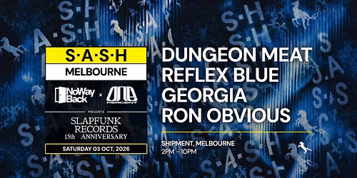 \u2605 S.A.S.H Melbourne x No Way Back x One Percent \u2605 Slapfunk 15th Anniversary