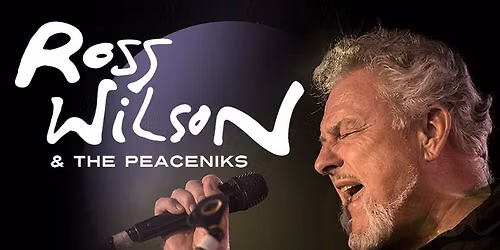 ROSS WILSON & The Peaceniks - 50 Years of Hits Tour