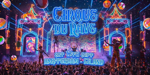 Cirque Du Rave Is Coming To Amsterdam!