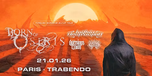 Born Of Osiris + Invit\u00e9s \u2022 21.01.26 \u2022 Paris