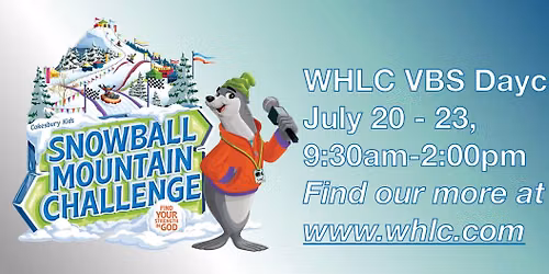 WHLC VBS 2026: Snowball Mountain Challenge