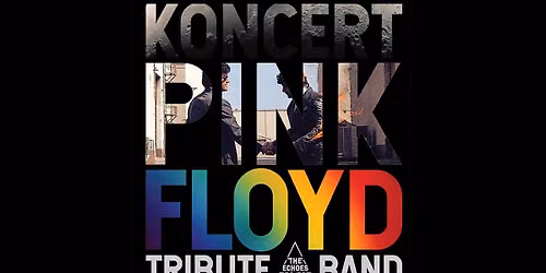Gda\u0144sk: PINK FLOYD Tribute (The Echoes Project)