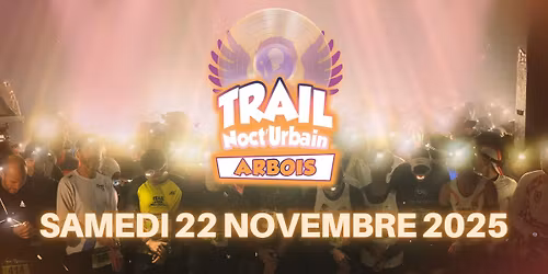 Trail Noct'Urbain d'Arbois 2025