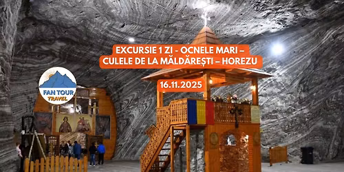 \ud83d\ude8c EXCURSIE 1 ZI\n\ud83d\udccd OCNELE MARI \u2013 CULELE DE LA M\u0102LD\u0102RE\u0218TI \u2013 HOREZU - 16.11.2025