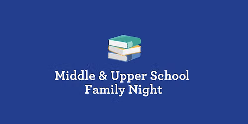 Middle & Upper School Family Night