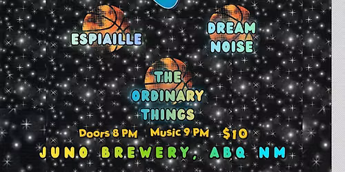 The Ordinary Things + Espiaille + Dream Noise
