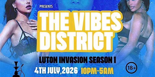THE VIBES DISTRICT-LUTON INVASION SEASON 1