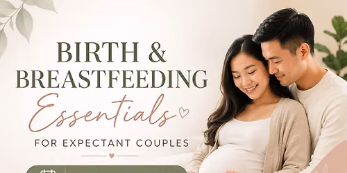 Birth and Breastfeeding Essentials for Expectant Couples