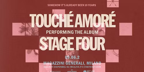 Touch\u00e9 Amor\u00e9 - Stage Four 10 Year Anniversary Tour | Milano, Magazzini Generali