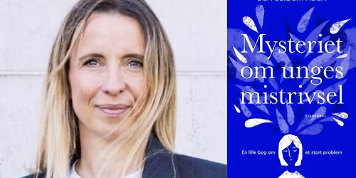 Talk m. Dea Seidenfaden om 'Mysteriet om unges mistrivsel'