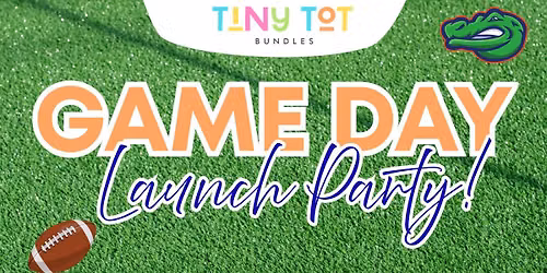\ud83c\udfc8 Tiny Tot Game Day Launch Party