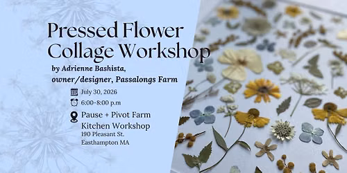 Pressed Flower Collage Workshop!