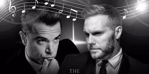 The Robbie Williams & Gary Barlow  Tribute Show