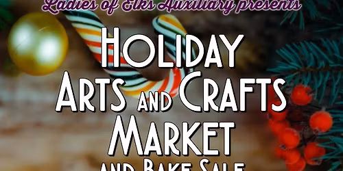 Holiday Arts & Crafts Market and LOEA Bake Sale