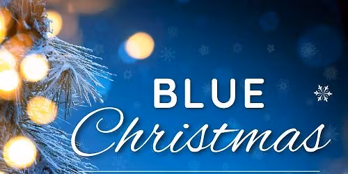Blue Christmas (Longest Night) Service